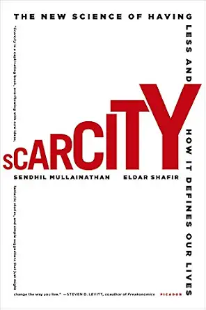 Cover of Scarcity by Sendhil Mullainathan & Eldar Shafir